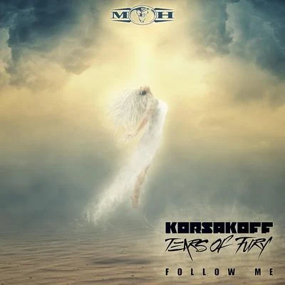 Korsakoff/Tears Of Fury Follow Me