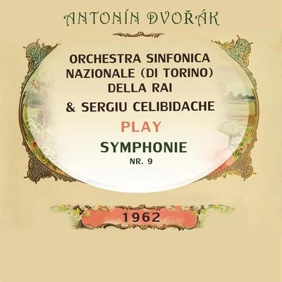 Orchestra Sinfonica E Coro Di Torino Della Rai Orchestra Sinfonica Nazionale (di Torino) della RAISergiu Celibidache play: Antonín Dvořák: Symphonie Nr. 9