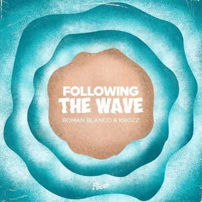 Roman Blanco/Krozz Following The Waves