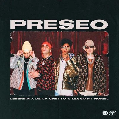 Leebrian/De La Ghetto/Kevvo Preseo