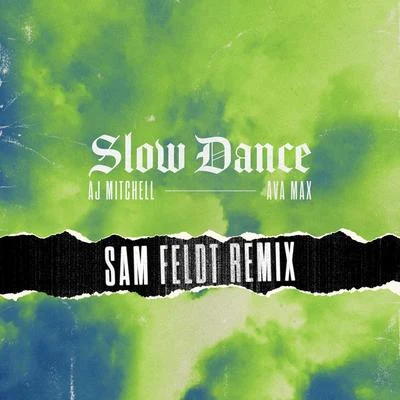 AJ MitChell/AvA MaX/Sam Feldt Slow Dance (Sam Feldt Remix)