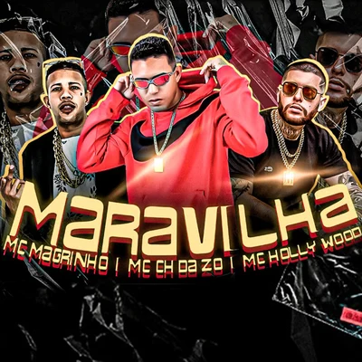 Mc Ch da Z.O/MC Hollywood Maravilha (feat. Mc Magrinho)