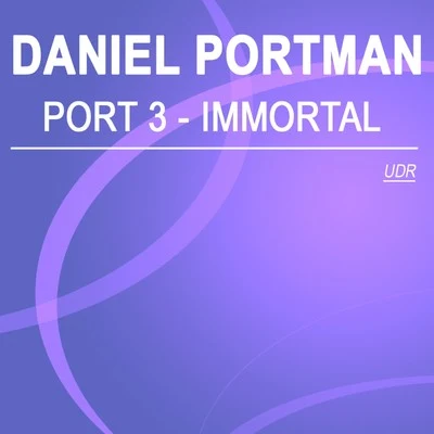 Daniel Portman Port 3 - Immortal