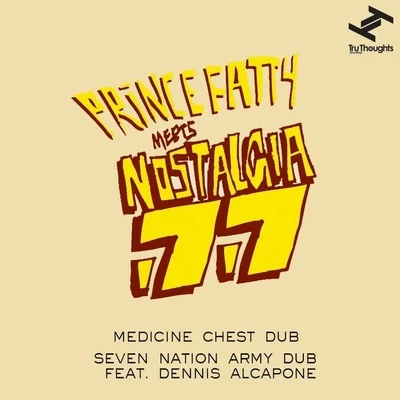 Nostalgia 77/Prince Fatty Medicine Chest DubSeven Nation Army Dub