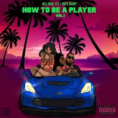 All Hail Y.T./80s Baby How to Be a Player, Vol. 1