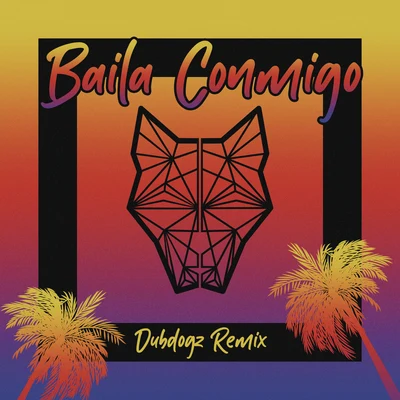 Dubdogz Baila Conmigo (Dubdogz Remix)