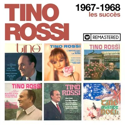 Tino Rossi 1967-1968 : Les succès (Remasterisé en 2018)