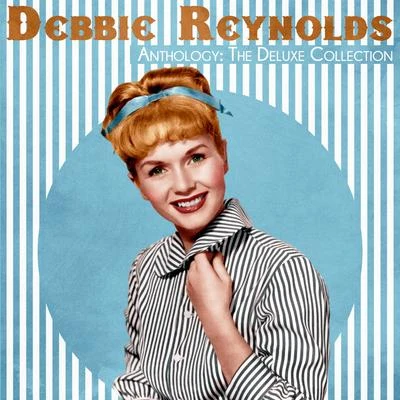 Debbie Reynolds Anthology: The Deluxe Collection (Remastered)