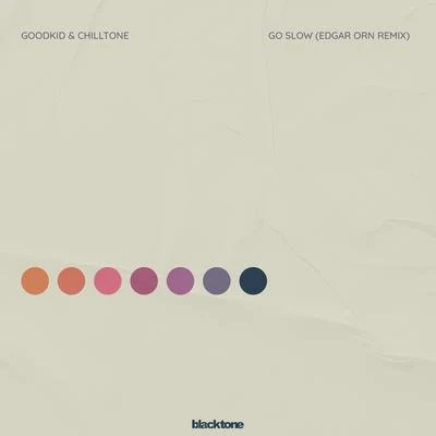 Goodkid/Chilltone Go Slow (Edgar Orn Remix)