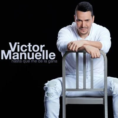 Victor Manuelle Hasta Que Me De la Gana