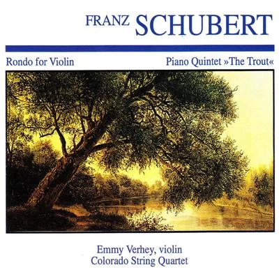 Emmy Verhey Franz Schubert: Rondo for Violin · Piano Quintet The Trout