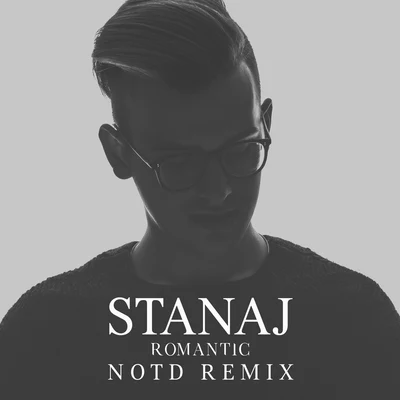 Stanaj Romantic (NOTD Remix)