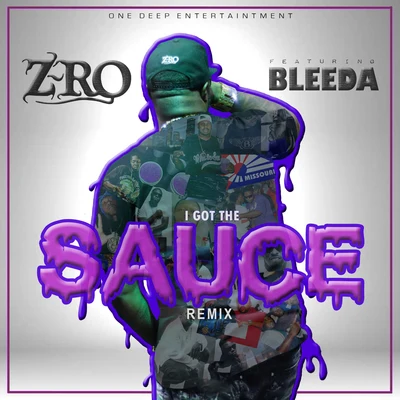 Z-Ro I Got The Sauce (Remix) [feat. Bleeda]