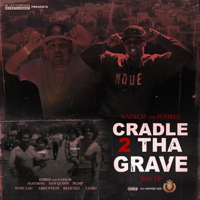 NAPALM/B3hree Cradle 2 Tha Grave