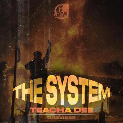 Teacha Dee/Dasvibes The System