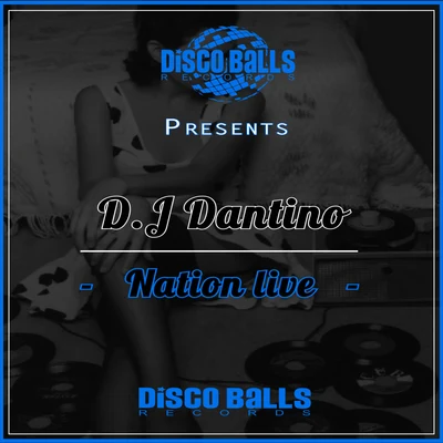 D.J Dantino Nation live