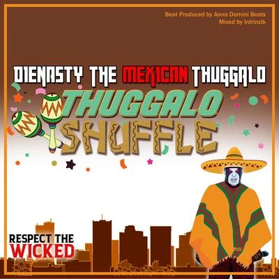 Dienasty the Mexican Thuggalo Thuggalo Shuffle