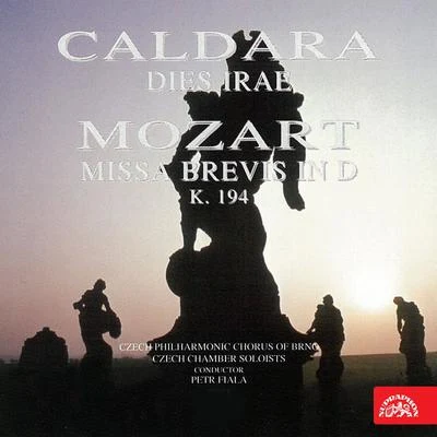 Petr Fiala/Czech Chamber Soloists/Czech Philharmonic Chorus Brno Caldara: Dies irae - Mozart: Missa brevis