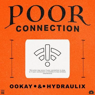 Hydraulix/Ookay Poor Connection