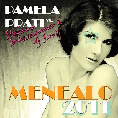 Dj Jurij/Pamela Prati/Stefano Mezzaroma Menealo 2011