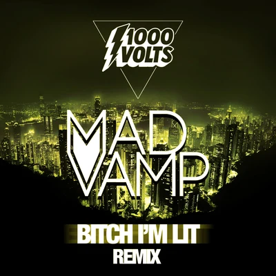 1000volts ***** I'm Lit - MadVamp Remix