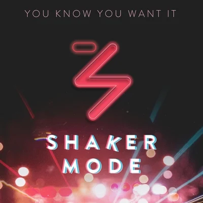 Shaker Mode/Manuel Medrano You Know You Want It (feat. Manuel Medrano)