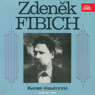 Zdeněk Tylšar/Karel Dlouhý/Fibich´s Trio Fibich: Fibich´s Trio, Quintet, Piano Trio