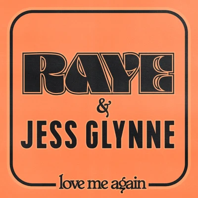 Jess Glynne/Raye Love Me Again (Remix)