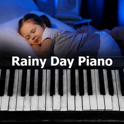 Piano Baby/Relaxing Piano Music Universe/Nature Sounds Piano Rainy Day Piano