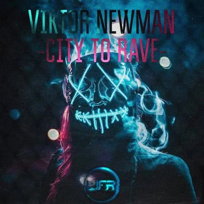 Viktor Newman City To Rave