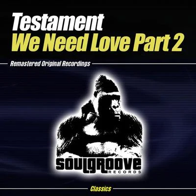 Testament We Need Love Part 2