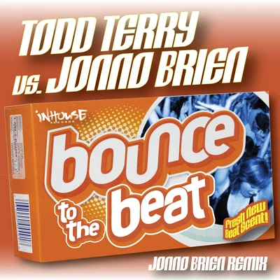 Todd Terry/Sound Design/Jonno Brien Bounce To The Beat (JONNO BRIEN Remix)