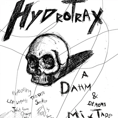 Dahm Dahm & Demons: A Hydrotrax Mixtape