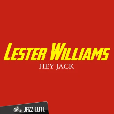 Lester Williams Hey Jack