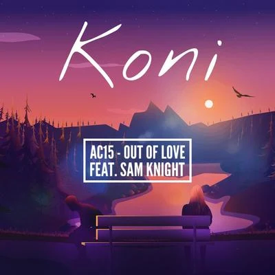 Sam Knight/Koni/AC15 Out of Love