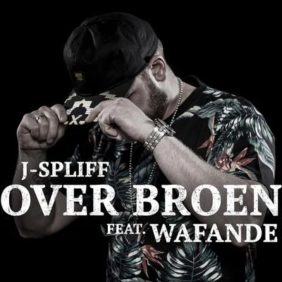 Wafande/J-Spliff Over Broen