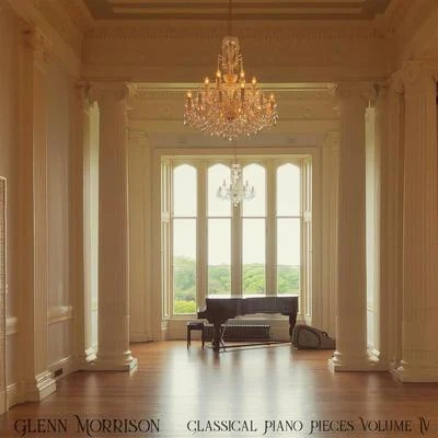 Glenn Morrison Classical Piano Pieces Volume IV