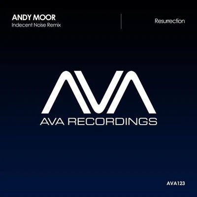 Indecent Noise/Andy Moor Resurrection (Indecent Noise Remix)