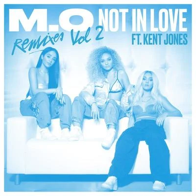 M.O Not In Love (Remixes Vol. 2)