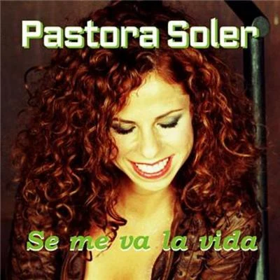 Pastora Soler Se Me Va La Vida