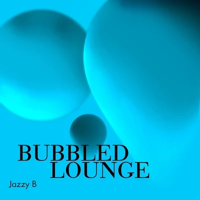 Jazzy B Bubbled Lounge