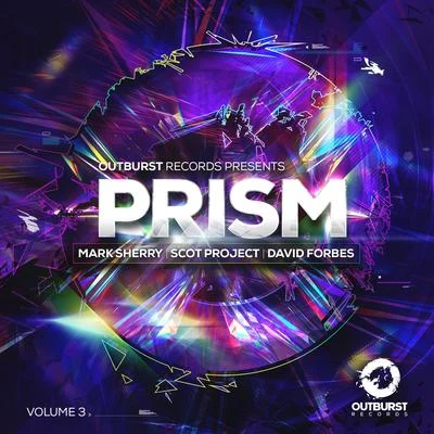 Mark Sherry/David Forbes/Scot Project Outburst presents Prism Volume 3