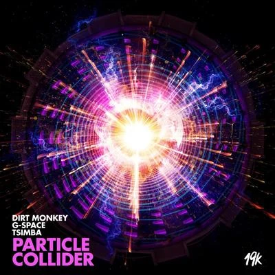 G-Space/Tsimba/Dirt Monkey Particle Collider