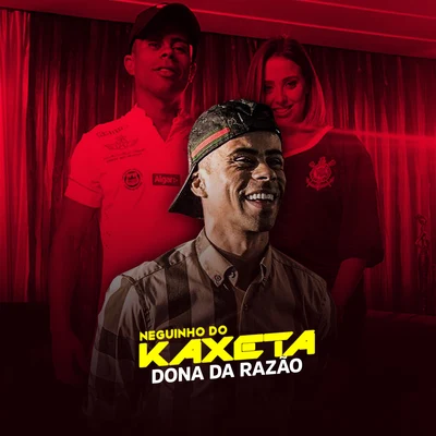 Mc Neguinho do Kaxeta Dona da Razão