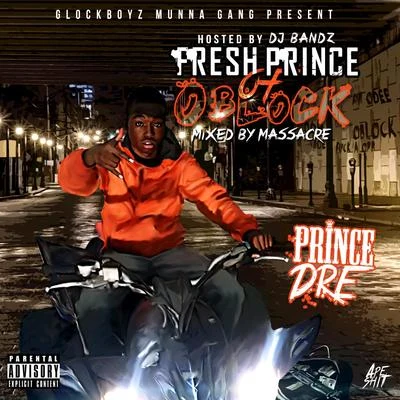 Prince Dre Fresh Prince of OBlock