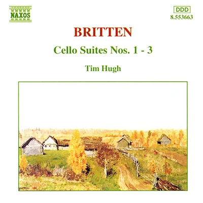 Tim Hugh BRITTEN: Cello Suites Nos. 1-3