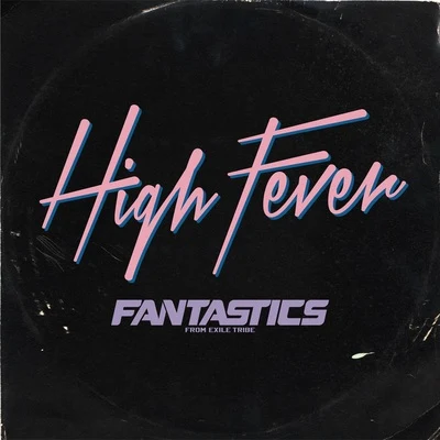 FANTASTICS from EXILE TRIBE High Fever