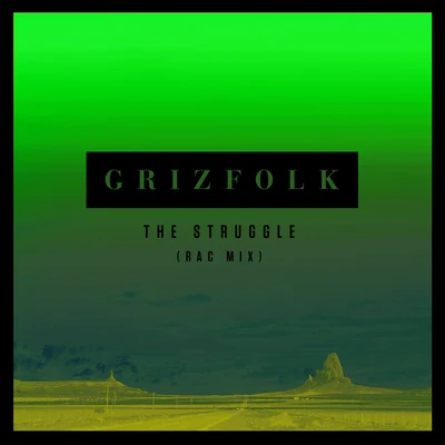 Grizfolk The Struggle (RAC Mix)