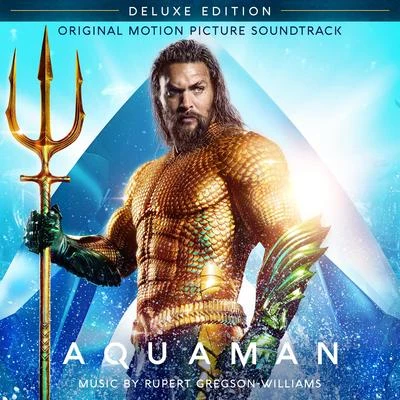 Rupert Gregson-Williams Aquaman (Original Motion Picture Soundtrack) [Deluxe Edition]