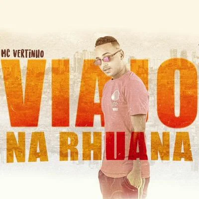 MC Vertinho Viajo na Rhuana